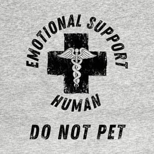 Emotional Support Human DO NOT PET T-Shirt